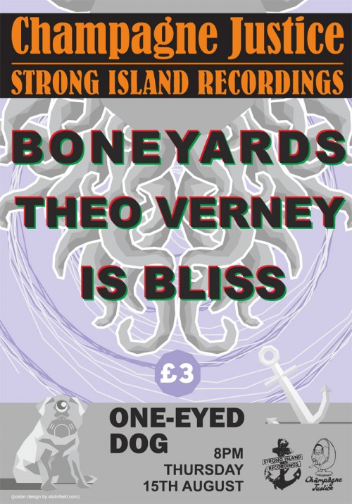 Strong Island Recordings and Champagne Justice Present Boneyards, Theo Varney and Is Bliss